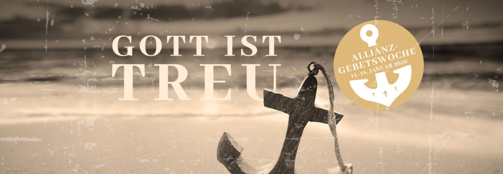 gott ist treu - allianz Gebetswoche 2026